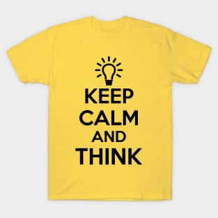 Keep Calm and Think T-Shirt